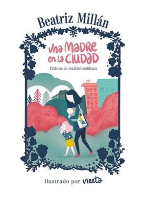 UNA MADRE EN LA CIUDAD | 9788416890682 | MILLÁN, BEATRIZ/VIRETA | Llibreria Aqualata | Comprar llibres en català i castellà online | Comprar llibres Igualada
