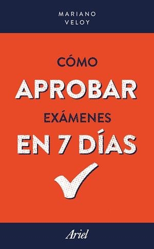 CÓMO APROBAR EXÁMENES  EN 7 DÍAS | 9788434427747 | VELOY, MARIANO | Llibreria Aqualata | Comprar llibres en català i castellà online | Comprar llibres Igualada