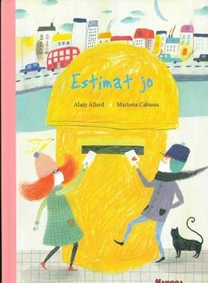 ESTIMAT JO | 9788494777806 | ALLARD, ALAIN / CABASSA, MARIONA | Llibreria Aqualata | Comprar libros en catalán y castellano online | Comprar libros Igualada