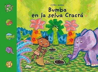 BUMBA EN LA SELVA CRACRÁ | 9788491451426 | HAHN, CYRIL | Llibreria Aqualata | Comprar llibres en català i castellà online | Comprar llibres Igualada