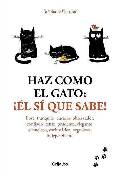 HAZ COMO EL GATO: ¡ÉL SÍ QUE SABE! | 9788416895601 | STÉPHANE GARNIER | Llibreria Aqualata | Comprar libros en catalán y castellano online | Comprar libros Igualada