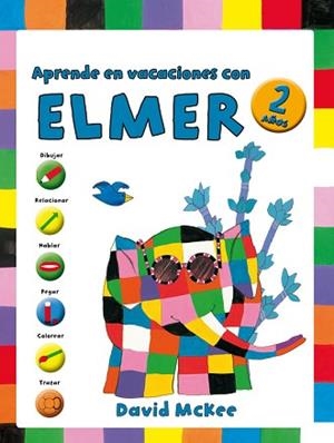 APRENDE EN VACACIONES CON ELMER. CUADERNOS DE VACACIONES 2 AÑOS | 9788401907050 | MCKEE, DAVID | Llibreria Aqualata | Comprar llibres en català i castellà online | Comprar llibres Igualada