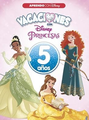VACACIONES CON LAS PRINCESAS DISNEY. 5 AÑOS (APRENDO CON DISNEY) | 9788416931552 | DISNEY | Llibreria Aqualata | Comprar libros en catalán y castellano online | Comprar libros Igualada