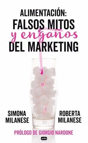 ALIMENTACIÓN: FALSOS MITOS Y ENGAÑOS DEL MARKETING | 9788415132219 | MULANESE, ROBERTA / MILANESE, SIMONA | Llibreria Aqualata | Comprar llibres en català i castellà online | Comprar llibres Igualada