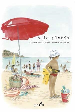 A LA PLATJA | 9788417114411 | MATTIANGELI, SUSANNA / NIKOLOVA, VESSELA | Llibreria Aqualata | Comprar libros en catalán y castellano online | Comprar libros Igualada