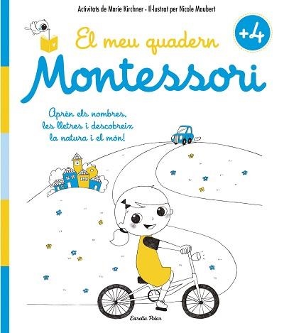 MEU QUADERN MONTESSORI +4, EL | 9788416522200 | KIRCHNER, MARIE / MAUBERT, NICOLE | Llibreria Aqualata | Comprar libros en catalán y castellano online | Comprar libros Igualada