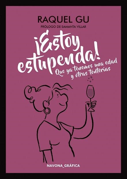 ESTOY ESTUPENDA! QUE YA TENEMOS UNA EDAD Y OTRAS TONTERÍAS | 9788417181321 | GU, RAQUEL | Llibreria Aqualata | Comprar libros en catalán y castellano online | Comprar libros Igualada