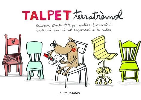 TALPET TERRATRÈMOL. QUADERN D'ACTIVITATS PER CENTRAR L'ATENCIÓ I QUEDAR-TE AMB E | 9788448850036 | LLENAS, ANNA | Llibreria Aqualata | Comprar libros en catalán y castellano online | Comprar libros Igualada