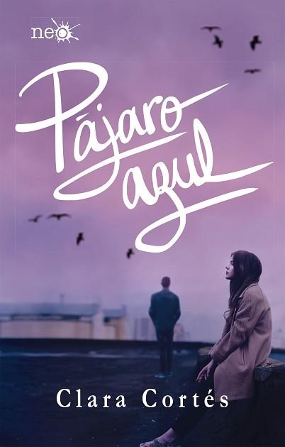 PÁJARO AZUL | 9788417376154 | CORTÉS MARTÍN, CLARA | Llibreria Aqualata | Comprar libros en catalán y castellano online | Comprar libros Igualada