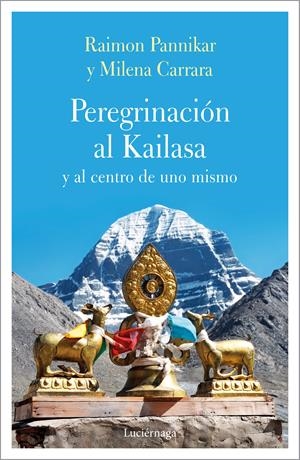 PEREGRINACIÓN AL KAILASA Y AL CENTRO DEL SÍ | 9788417371135 | CARRARA, MILENA/PANIKKAR, RAIMON | Llibreria Aqualata | Comprar llibres en català i castellà online | Comprar llibres Igualada