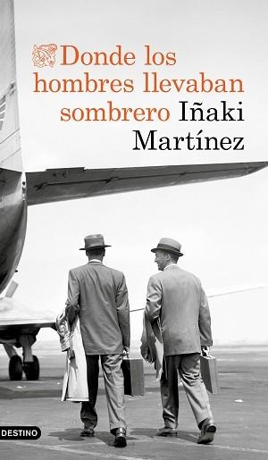 DONDE LOS HOMBRES LLEVABAN SOMBRERO | 9788423353897 | MARTÍNEZ, IÑAKI | Llibreria Aqualata | Comprar llibres en català i castellà online | Comprar llibres Igualada