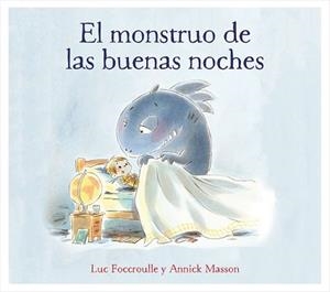MONSTRUO DE LAS BUENAS NOCHES, EL | 9788448850760 | FOCCROULLE, LUC / MASSON, ANNICK | Llibreria Aqualata | Comprar libros en catalán y castellano online | Comprar libros Igualada