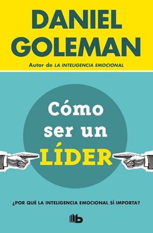 CÓMO SER UN LÍDER | 9788490704950 | GOLEMAN, DANIEL | Llibreria Aqualata | Comprar libros en catalán y castellano online | Comprar libros Igualada