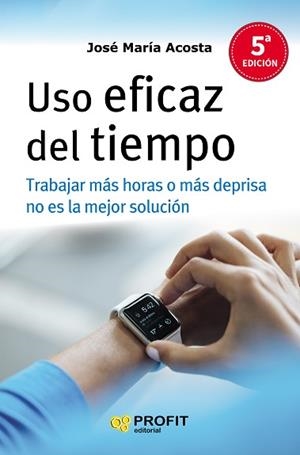 USO EFICAZ DEL TIEMPO | 9788416115327 | ACOSTA VERA, JOSÉ MARIA | Llibreria Aqualata | Comprar llibres en català i castellà online | Comprar llibres Igualada