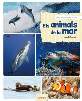 ANIMALS DE LA MAR, ELS | 9788416844531 | ROMATIF, ALEXIA | Llibreria Aqualata | Comprar libros en catalán y castellano online | Comprar libros Igualada