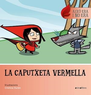 CAPUTXETA VERMELLA, LA (AIXÒ ERA I NO ERA 1) | 9788416844470 | Llibreria Aqualata | Comprar libros en catalán y castellano online | Comprar libros Igualada