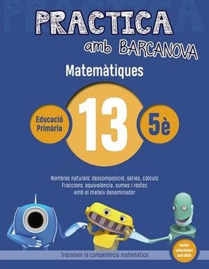 PRACTICA AMB BARCANOVA. MATEMÀTIQUES 13 | 9788448945626 | Llibreria Aqualata | Comprar libros en catalán y castellano online | Comprar libros Igualada