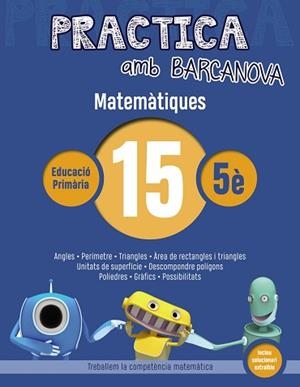 PRACTICA AMB BARCANOVA. MATEMÀTIQUES 15 | 9788448945640 | Llibreria Aqualata | Comprar libros en catalán y castellano online | Comprar libros Igualada