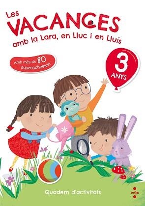VACANCES AMB LA LARA, EN LLUC I EN LLUÍS, LES - 3 ANYS | 9788466143745 | RUIZ GARCÍA, MARÍA JESÚS | Llibreria Aqualata | Comprar libros en catalán y castellano online | Comprar libros Igualada