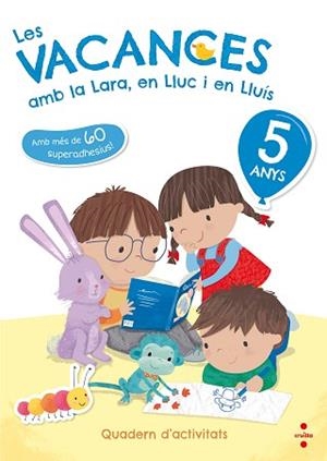 VACANCES AMB LA LARA, EN LLUC I EN LLUÍS, LES - 5 ANYS | 9788466143738 | RUIZ GARCÍA, MARÍA JESÚS | Llibreria Aqualata | Comprar libros en catalán y castellano online | Comprar libros Igualada