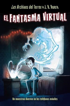 ARCHIVOS DEL TERROR DE J. X. AVERN 1, LOS. EL FANTASMA VIRTUAL | 9788469622971 | AVERN, J. X. | Llibreria Aqualata | Comprar llibres en català i castellà online | Comprar llibres Igualada