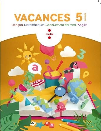 VACANCES 5 PRIMÀRIA | 9788466144308 | AROSA SANTOS, CATALINA / BK PUBLISHING, / CANYELLES ROCA, ANNA | Llibreria Aqualata | Comprar llibres en català i castellà online | Comprar llibres Igualada