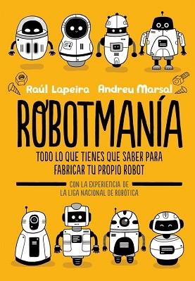 ROBOTMANÍA | 9788416712885 | LAPEIRA, RAÚL/MARSAL, ANDREU | Llibreria Aqualata | Comprar libros en catalán y castellano online | Comprar libros Igualada