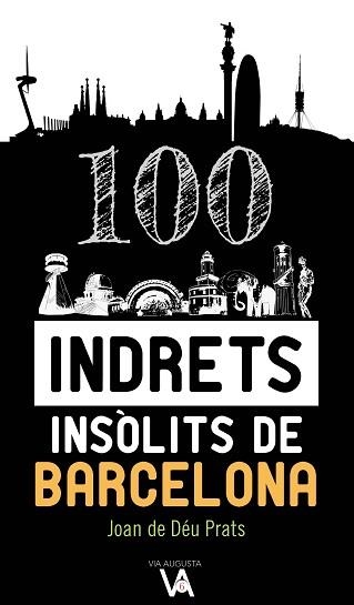 100 INDRETS INSÒLITS DE BARCELONA | 9788490347386 | PRATS, JOAN DE DÉU | Llibreria Aqualata | Comprar libros en catalán y castellano online | Comprar libros Igualada