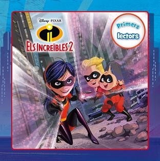 INCREÏBLES 2, ELS. PRIMERS LECTORS | 9788491375586 | DISNEY | Llibreria Aqualata | Comprar llibres en català i castellà online | Comprar llibres Igualada