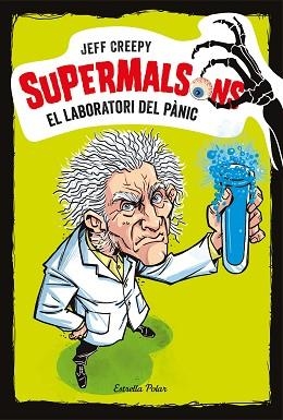 SUPERMALSONS. EL LABORATORI DEL PÀNIC | 9788491375616 | CREEPY, JEFF | Llibreria Aqualata | Comprar libros en catalán y castellano online | Comprar libros Igualada