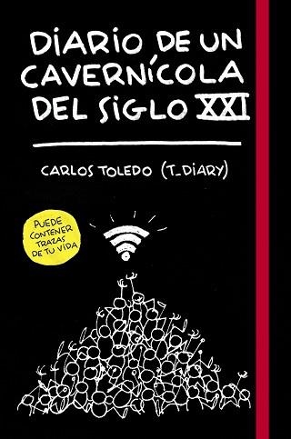 DIARIO DE UN CAVERNÍCOLA DEL SIGLO XXI | 9788416890699 | CARLOS TOLEDO (T_DIARY) | Llibreria Aqualata | Comprar libros en catalán y castellano online | Comprar libros Igualada