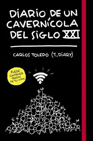 DIARIO DE UN CAVERNÍCOLA DEL SIGLO XXI | 9788416890699 | CARLOS TOLEDO (T_DIARY) | Llibreria Aqualata | Comprar llibres en català i castellà online | Comprar llibres Igualada