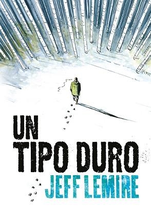 UN TIPO DURO | 9788416880706 | LEMIRE, JEFF | Llibreria Aqualata | Comprar libros en catalán y castellano online | Comprar libros Igualada