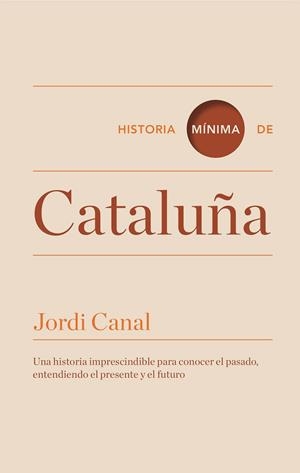 HISTORIA MÍNIMA DE CATALUÑA | 9788416142088 | CANAL, JORDI | Llibreria Aqualata | Comprar libros en catalán y castellano online | Comprar libros Igualada