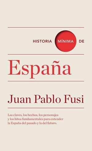 HISTORIA MÍNIMA DE ESPAÑA | 9788475066776 | FUSI, JUAN PABLO | Llibreria Aqualata | Comprar libros en catalán y castellano online | Comprar libros Igualada