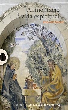 ALIMENTACIÓ I VIDA ESPIRITUAL | 9788498839739 | DALMAU I RIBALTA, BERNABÉ | Llibreria Aqualata | Comprar libros en catalán y castellano online | Comprar libros Igualada