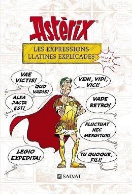 ASTÈRIX. LES EXPRESSIONS LLATINES EXPLICADES | 9788469624364 | MOLIN, BERNARD-PIERRE / GOSCINNY, RENÉ | Llibreria Aqualata | Comprar libros en catalán y castellano online | Comprar libros Igualada