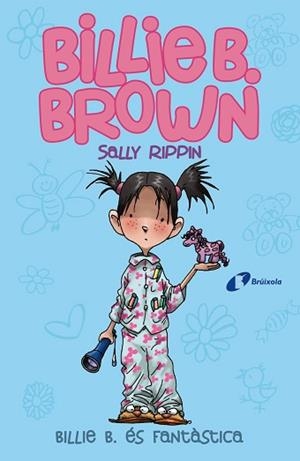 BILLIE B. BROWN, 2. BILLIE B. ÉS FANTÀSTICA | 9788499069166 | RIPPIN, SALLY | Llibreria Aqualata | Comprar llibres en català i castellà online | Comprar llibres Igualada