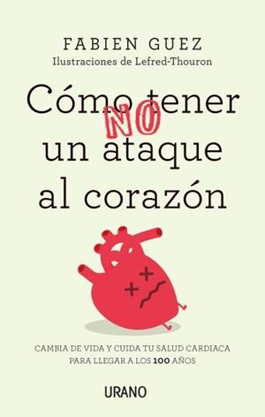 CÓMO (NO) TENER UN ATAQUE AL CORAZÓN | 9788416720255 | GUEZ, FABIEN | Llibreria Aqualata | Comprar llibres en català i castellà online | Comprar llibres Igualada