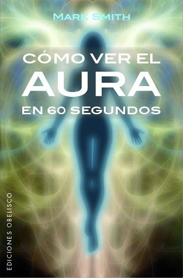 CÓMO VER EL AURA EN 60 SEGUNDOS (B) | 9788491113553 | Llibreria Aqualata | Comprar libros en catalán y castellano online | Comprar libros Igualada