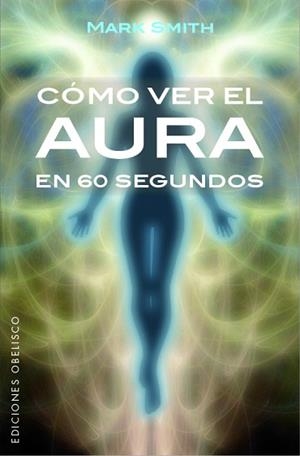 CÓMO VER EL AURA EN 60 SEGUNDOS (B) | 9788491113553 | Llibreria Aqualata | Comprar llibres en català i castellà online | Comprar llibres Igualada