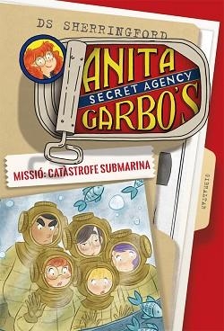 ANITA GARBO 3. MISSIÓ: CATÀSTROFE SUBMARINA | 9788424661809 | SHERRINGFORD, D.S. | Llibreria Aqualata | Comprar llibres en català i castellà online | Comprar llibres Igualada