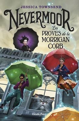 NEVERMOOR. LES PROVES DE LA MORRIGAN CORB | 9788491375807 | TOWNSEND, JESSICA | Llibreria Aqualata | Comprar llibres en català i castellà online | Comprar llibres Igualada