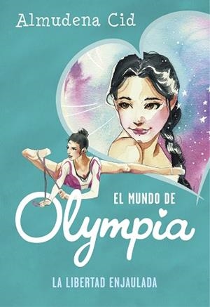 MUNDO DE OLYMPIA 2, EL. LA LIBERTAD ENJAULADA | 9788420487359 | CID, ALMUDENA | Llibreria Aqualata | Comprar libros en catalán y castellano online | Comprar libros Igualada