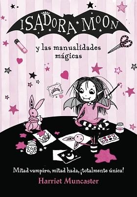 ISADORA MOON Y LAS MANUALIDADES MÁGICAS (ISADORA MOON) | 9788420486925 | MUNCASTER, HARRIET | Llibreria Aqualata | Comprar llibres en català i castellà online | Comprar llibres Igualada