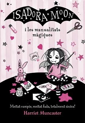 ISADORA MOON I LES MANUALITATS MÀGIQUES (LA ISADORA MOON) | 9788420487779 | MUNCASTER, HARRIET | Llibreria Aqualata | Comprar llibres en català i castellà online | Comprar llibres Igualada