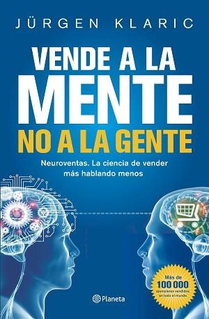VENDE A LA MENTE, NO A LA GENTE | 9788408190769 | KLARIC, JÜRGEN | Llibreria Aqualata | Comprar libros en catalán y castellano online | Comprar libros Igualada