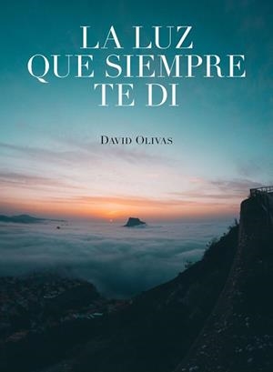 LUZ QUE SIEMPRE TE DI, LA | 9788416890750 | OLIVAS, DAVID | Llibreria Aqualata | Comprar llibres en català i castellà online | Comprar llibres Igualada