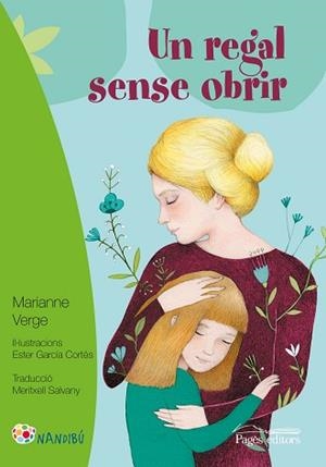 UN REGAL SENSE OBRIR | 9788499759333 | VERGE, MARIANNE / GARCÍA CORTÉS, ESTER/SALVANY BALADA, MERITXELL | Llibreria Aqualata | Comprar libros en catalán y castellano online | Comprar libros Igualada