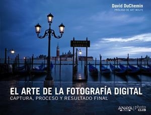 ARTE DE LA FOTOGRAFÍA DIGITAL, EL. UN ENFOQUE PERSONAL DE LA EXPRESIÓN ARTÍSTICA | 9788441533578 | Llibreria Aqualata | Comprar llibres en català i castellà online | Comprar llibres Igualada